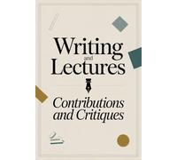 Writing and Lectures: Contributions and Critiques