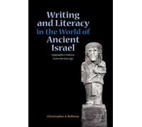 Writing and Literacy in the World of Ancient Israel: Epigraphic Evidence from the Iron Age