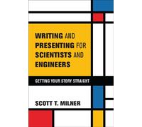 Writing and Presenting for Scientists and Engineers - Scott Milner - University Science Books - ebook (ePub) - Livre