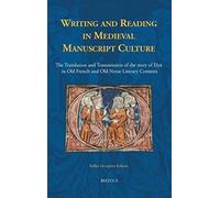 Writing And Reading In Medieval Manuscript Culture: The Translation And Transmission Of The Story Of Elye In Old French And Old No