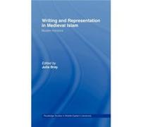 Writing and Representation in Medieval Islam by Julia Bray Julia Bray (Auteur)
