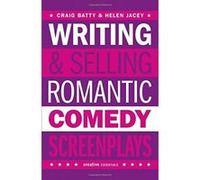 Writing and Selling - Romantic Comedy Screenplays (Writing & Selling Screenplays) Helen Jacey (Auteur)