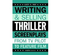 Writing and Selling Thriller Screenplays by Lucy Hay Lucy Hay (Auteur)