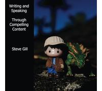 Writing and Speaking Through Compelling Content