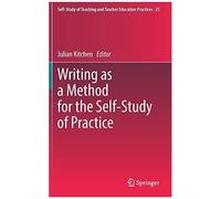 Writing As A Method For The Self-Study Of Practice