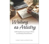 Writing As Artistry: EdD Students Learning to Write As Scholarly Practitioners
