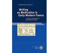Writing As Medication In Early Modern France