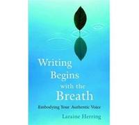 Writing Begins with the Breath by Laraine Herring Laraine Herring (Auteur)