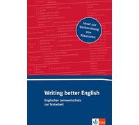 Writing better English A2-B2: Lernwortschatz zur Textarbeit