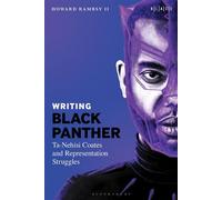 Writing Black Panther Ta-Nehisi Coates and Representation Struggles - Professor Howard Rambsy II - Bloomsbury Academic - ebook (ePub) - Livre