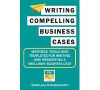 Writing Compelling Business Cases