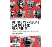 Writing Compelling Dialogue For Film And Tv