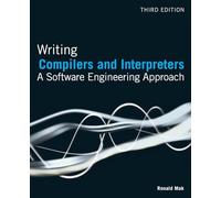 Writing Compilers and Interpreters: A Modern Software Engineering Approach Using Java