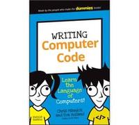 Writing Computer Code Learn the Language of Computers by Minnick Chris Minnick, Eva Holland (Auteur)