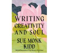 Writing Creativity and Soul - Sue Monk Kidd - Canongate Books - ebook (ePub) - Livre
