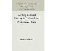 Writing Cultural History In Colonial And Postcolonial India