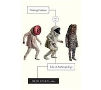 Writing Culture And The Life Of Anthropology
