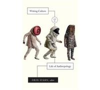 Writing Culture and the Life of Anthropology Writing Culture and the Life of Anthropology (Auteur)