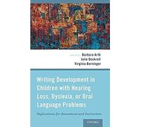 Writing Development In Children With Hearing Loss, Dyslexia, Or Oral Language Problems