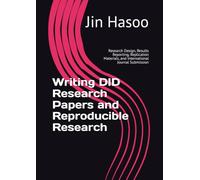 Writing DID Research Papers and Reproducible Research: Research Design, Results Reporting, Replication Materials, and International Journal Submission