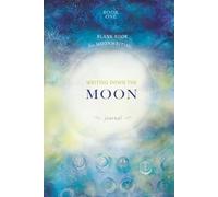 Writing Down the Moon Journal: A Blank Book for Moonwriting