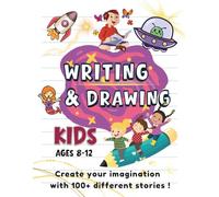 WRITING & DRAWING PROMPTS: 100+ Creative Writing & Drawing Prompts for Kids Ages 8-12 | Fun Activities to Spark Creativity, Storytelling, and Art