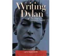 Writing Dylan by Larry David Smith Larry David Smith (Auteur)