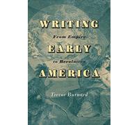 Writing Early America: From Empire to Revolution