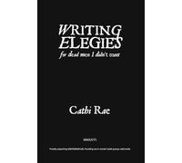 Writing Elegies For Dead Men I Didn't Meet