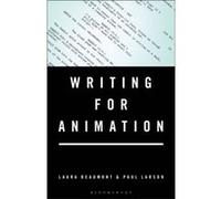 Writing for Animation by Larson & Paul Independent screenwriter & UK Larson Paul Independent screenwriter UK (Auteur)