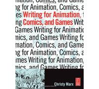 Writing For Animation, Comics And Games