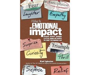 Writing for Emotional Impact: Advanced Dramatic Techniques to Attract, Engage, and Fascinate the Reader from Beginning to End by Iglesias, Karl (2011) Paperback