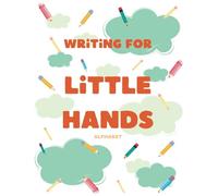 Writing For Little Hands: 150 pages to learn Alphabet from A-Z with memory activities