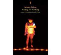 Writing for Nothing: Fiction, Short Plays, Texts for Opera (Faber Drama) - [Version Originale] Inconnu (Auteur)