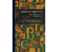 Writing for Print: A Sample Book of Journalistic Craftsmanship, With Suggestions for High School Publications