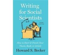 Writing for Social Scientists Third Edition - Howard S Becker - The University of Chicago Press - Livre en Anglais - Paperback Howard S BeckerHoward S Becker (Auteur)