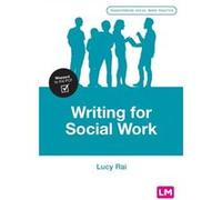 Writing for Social Work by Lucy Rai Lucy Rai (Auteur)