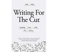 Writing for the Cut: Shaping Your Script for Cinema