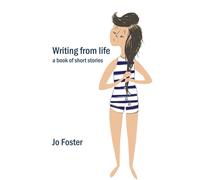 Writing From Life: A Book Of Short Stories