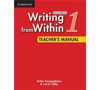 Writing from Within Level 1 Teachers Manual - Kelly Curtis Kansai University Osaka - Cambridge University Press - Livre en Anglais - Paperback Kelly Curtis Kansai University OsakaKelly Curtis Kansai U