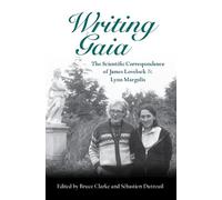 James Lovelock et Lynn Margulis – Écrire Gaia – La correspondance scientifique