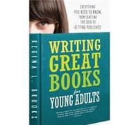 Writing Great Books for Young Adults by Regina L Brooks Regina Brooks (Auteur)