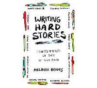 Writing Hard Stories