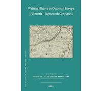 Writing History in Ottoman Europe, Fifteenth - Eighteenth Centuries