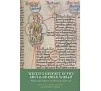 Writing History In The Anglo-Norman World