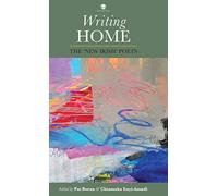 Writing Home: The 'new Irish' Poets