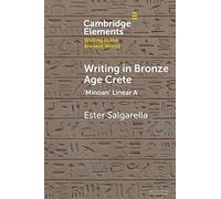 Writing in Bronze Age Crete: 'Minoan' Linear a