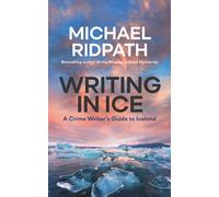 Writing in Ice: A Crime Writer’s Guide to Iceland