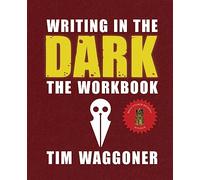 Writing in the Dark: The Workbook