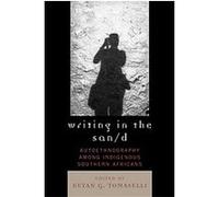 Writing in the San/d, Crossroads in Qualitative Inquiry Keyan G. Tomaselli (Auteur)